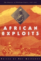 African Exploits: The Diaries of William Stairs, 1887-1892 0773516409 Book Cover