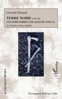 Terre noire: suivi de Les industries locales du Fouta (Autrement Mêmes) (French Edition) 2343142629 Book Cover