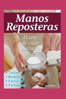 MANOS REPOSTERAS: el arte de crear dulzuras (Spanish Edition) B08HPQGY2P Book Cover