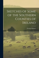 Sketches of Some of the Southern Counties of Ireland 1021980773 Book Cover