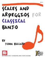 Scales And Arpeggios For Classical Banjo 0786679840 Book Cover