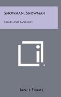 Snowman Snowman: Fables and Fantasies 0807613045 Book Cover