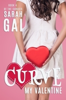 Curve My Valentine: Plus Size/Curvy Girl/Romantic Comedy/Chick lit 1723824526 Book Cover