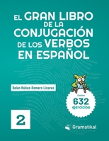 El gran libro de la conjugación de los verbos en español: Volumen 2 (Spanish Edition) 8409638363 Book Cover
