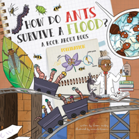 How Do Ants Survive a Flood?: A Book About Bugs 1486722768 Book Cover