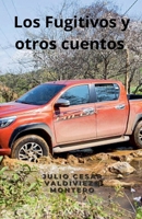 Los fugitivos y otros cuentos (Spanish Edition) B0DW2BL7PK Book Cover