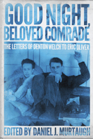Good Night, Beloved Comrade: The Letters of Denton Welch to Eric Oliver 0299310108 Book Cover