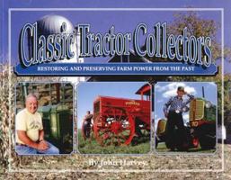 Classic Tractor Collectors: Restoring and Preserving Farm Power from the Past 0929355563 Book Cover