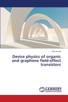 Device physics of organic and graphene field-effect transistors 3659389412 Book Cover