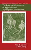 The Rorschach Assessment of Aggressive and Psychopathic Personalities (LEA's Personality and Clinical Psychology Series) 0805809805 Book Cover