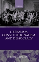 Liberalism, Constitutionalism, and Democracy 0198290845 Book Cover