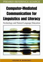 Computer-Mediated Communication for Linguistics and Literacy: Technology and Natural Language Education 1605668680 Book Cover