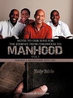 Notes to Our Sons for the Journey from Childhood to Manhood - Volume 1 1609573986 Book Cover