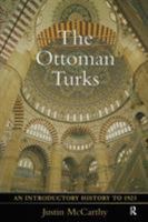 The Ottoman Turks: An Introductory History to 1923 0582256550 Book Cover