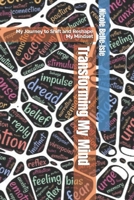 Transforming My Mind: My Journey to Shift and Reshape My Mindset B0DW2V45BP Book Cover