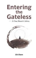 Entering the Gateless: A Chan Master's Advice 0997091215 Book Cover