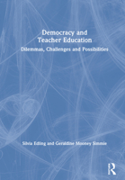 Democracy and Teacher Education: Dilemmas, Challenges and Possibilities 1138593257 Book Cover