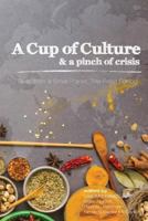 A Cup of Culture and a Pinch of Crisis: Tales from a Small Planet: The Food Edition 1534772227 Book Cover