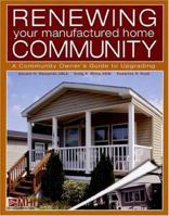 Renewing Your Manufactured Home Community: A Community Owner's Guide to Upgrading 0970695039 Book Cover