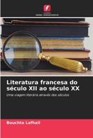 Literatura francesa do século XII ao século XX (Portuguese Edition) 620828001X Book Cover