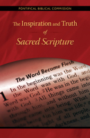 The Inspiration and Truth of Sacred Scripture: The Word That Comes from God and Speaks of God for the Salvation of the World 0814649033 Book Cover