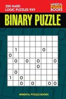Binary Puzzle: 250 Hard Logic Puzzles 9x9 1098823443 Book Cover