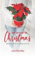 The 12th Day of Christmas: Based on a heartwarming true story 1973391112 Book Cover