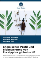 Chemisches Profil und Biobewertung von Eucalyptus globulus HE (German Edition) 6209517846 Book Cover