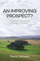 An Improving Prospect? a History of Agricultural Change in Cumbria 1445655551 Book Cover