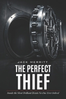 The Perfect Thief: Inside the Most Brilliant Heists No One Ever Solved B0GYQ2X6PD Book Cover
