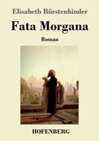 Fata Morgana: Roman (German Edition) 3743733749 Book Cover