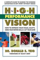 High Performance Vision: A Guide to Increasing Your Visual Acuity, Motor Skills, and Improving Your Game 0757003990 Book Cover