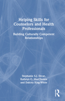 Helping Skills for Counselors and Health Professionals: Building Culturally Competent Relationships 1032108851 Book Cover