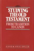 Studying the Old Testament from Tradition to Canon 0567093352 Book Cover