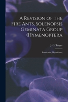 A Revision of the Fire Ants, Solenopsis Geminata Group 1018604979 Book Cover