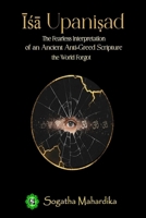 Isa Upanisad: “The Fearless Interpretation of an Ancient Anti-Greed Scripture the World Forgot.” B0GBBT9RNX Book Cover