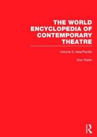 The World Encyclopedia of Contemporary Theatre: Volume 5: Asia/Pacific 0415260876 Book Cover