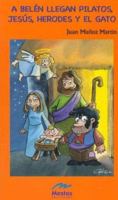 A Belén llegan Pilatos, Jesús, Herodes y el gato 8495994704 Book Cover
