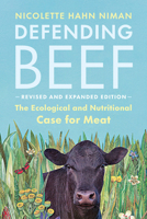Defending Beef: The Case for Sustainable Meat Production 1603585362 Book Cover