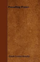 Prevailing Prayer 1445572028 Book Cover