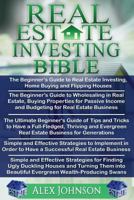 Real Estate Investing Bible: Beginner's Guide to Real Estate Investing+ Beginner's Guide to Wholesaling in Real Estate+ Ultimate Beginner"s Guide of Tips and Tricks+ Strategies 1539664724 Book Cover