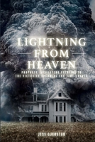 Lightning from Heaven: Prophetic Encounters Pointing to the Victorious upcoming End-Time Church 1727031032 Book Cover