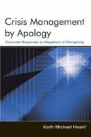 Crisis Management by Apology: Corporate Responses to Allegations of Wrongdoing (Lea's Communication Series) (Lea's Communication Series) 0805837892 Book Cover