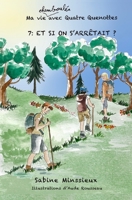 Et si on s'arrêtait ?: Ma vie chamboulée avec Quatre Quenottes B0BFVCNKYD Book Cover