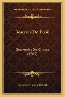 Bourres De Fusil: Souvenirs De Chasse (1865) 1248018060 Book Cover