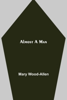 Almost A Man 1523768118 Book Cover
