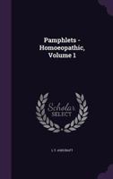 Pamphlets - Homoeopathic, Volume 1 1358026777 Book Cover