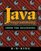 Java Programming: From the Beginning 0393974375 Book Cover