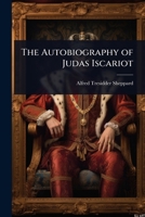 The Autobiography of Judas Iscariot 1024064336 Book Cover