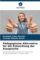 Pädagogische Alternative für die Entwicklung der Aussprache: Die Entwicklung der phonatorisch-motorischen Strukturen bei Kindern im zweiten Zyklus. 6205898977 Book Cover